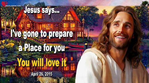 I’ve gone to prepare a Place for you and you will love it ❤️ Love Letter from Jesus Christ
