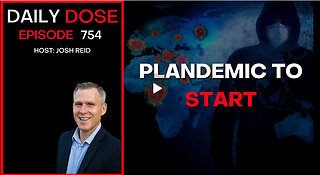 Plandemic To Start | Ep. 754 - Daily Dose