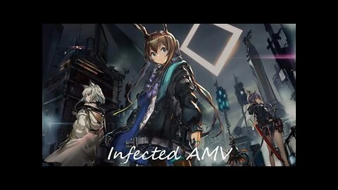 Arknights - Infected 「AMV」
