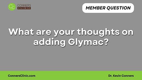 What are your thoughts on adding Glymac?