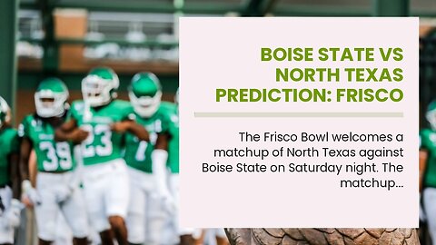 Boise State vs North Texas Prediction: Frisco Bowl Odds and Picks