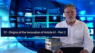 #37 Origins of the Invocation of Article 61 Part 2