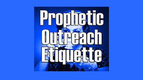 Prophetic Outreach - Prophetic Outreach Etiquette - M16 Night Strike Outreach Training Bootcamp