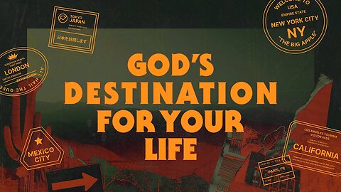 God's Destination For Your Life