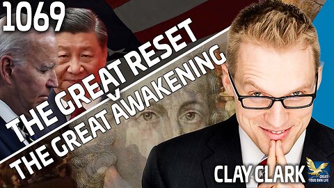 1069: The Great Reset vs. The Great Awakening, Feat. Clay Clark