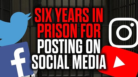 Six Years in Prison for Posting on Social Media