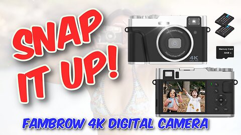 FamBrow 4K Digital Camera Review