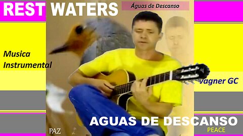 Águas de Descanso -REST WATERS - Vagner GC - Acoustic guitar - Guitar - Instrumental music