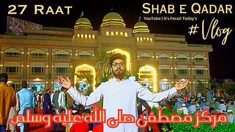 Shab e Qadar | 27th Raat | It's Farazi Today's #vlog