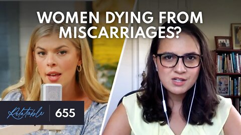 Are Doctors Denying Miscarriage Care? | Guest: Alexandra DeSanctis | Ep 655