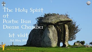 First Visit. The Holy Spirit at Pentre Ifan Dream Chamber.