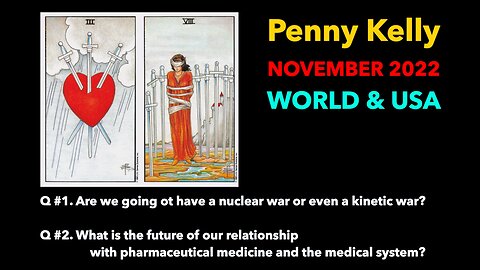 [01 November 2022] Tarot: 1. Nuclear or Kinetic War? 2. Future Relationship with Medical System?