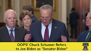 OOPS! Chuck Schumer Refers to Joe Biden as "Senator Biden"