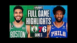 Philadelphia 76ers vs. Boston Celtics Full Game 3 Highlights _ May 5 _ 2022-2023 NBA Playoffs