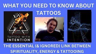 HUGE INFO ABOUT TATTOOS!! The Essential (& Ignored) Link Between Spirituality, Energy & Tattooing