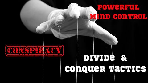 Divide and Conquer Tactics | Mind Control | Crypto Currency