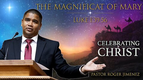 【 The Magnificat of Mary 】 Pastor Roger Jimenez | KJV Baptist Preaching