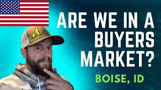 Are we in a Buyers Market? Boise Idaho Real Estate Market. Treasure Valley.