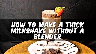 How to Make a Thick Milkshake Without a Blender.
