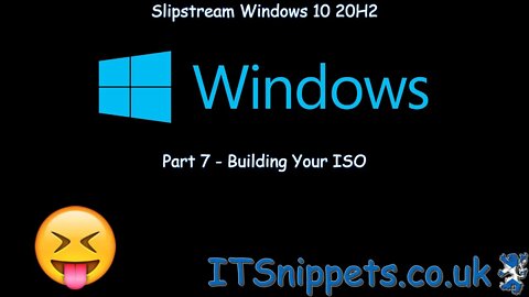 Slipstream Windows 10 20H2 To A Custom ISO - Part 7 - Building Your ISO (@youtube,@ytcreators)