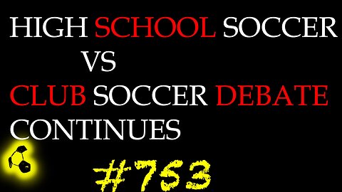 High School Soccer vs Club Soccer E753