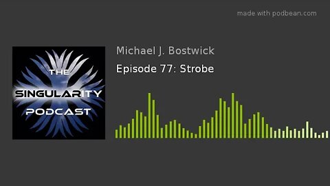 The Singularity Podcast Episode 77: Strobe