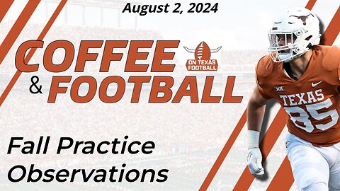 OTF Today - August 2 | Practice Observations! | Latest Texas Longhorns Football News | Recruiting