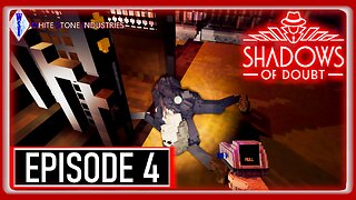 Shadows of Doubt | Playthrough | Episode 4