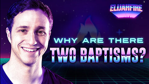 “WHY ARE THERE TWO BAPTISMS?” ElijahFire: Ep. 273 – TROY BLACK