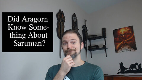 Thursday Tolkien Thoughts: What Does Aragorn Know About Saruman?