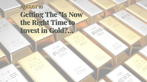 Getting The "Is Now the Right Time to Invest in Gold? Analyzing the Fluctuating Gold Rates" To...