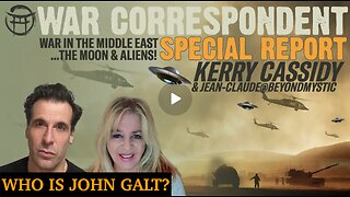 WAR CORRESPONDENT SPECIAL REPORT WITH KERRY CASSIDY & JEAN-CLAUDE. TY John Galt