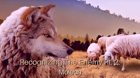 Recognizing The Enemy Pt. 2: Molech