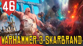 DIPLOMACIA GORDA - Total War Warhammer 3 Skarbrand #46 [Série Gameplay Português PT-BR]