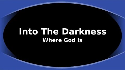 Morning Musings # 196 - Into The Thick Darkness, Where God Is - A Night Time Meditation