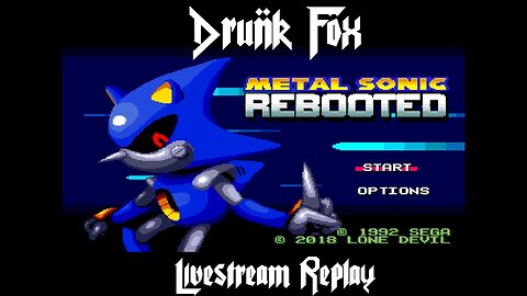 Metal Sonic - Drunk Fox Livestream!~