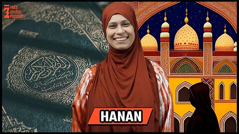 Hanan - Divulga Islam - Podcast 3 Irmãos #458