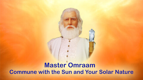 Master Omraam - Commune with the Sun and Your Solar Nature