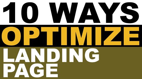 10 WAYS TO OPTIMIZE A LANDING PAGE