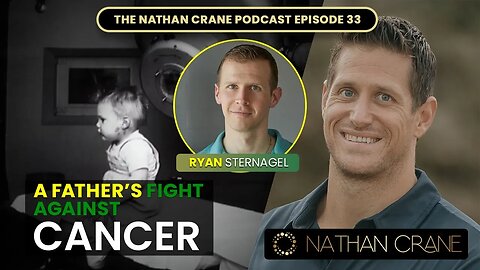 Ryan Sternagel: Journey on Parenting Through Adversity | Nathan Crane Podcast Episode 33