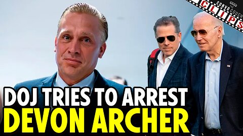 DOJ Tries To Arrest Devon Archer On Eve Of Testimony Against Hunter Biden