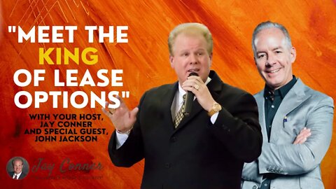 Lease Option Secrets Revealed with John Jackson & Jay Conner, The Private Money Authority