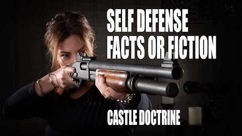 Self Defense: Facts or Fiction - Castle Doctrine #1137