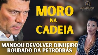 Querem Moro Na Cadeia Por ter devolvido dinheiro roubado para a PETROBRÁS