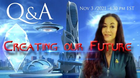 Q&A -CREATING OUR FUTURE- Nov 3 2021