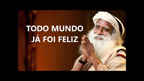 TODO MUNDO JÁ FOI FELIZ, SADHGURU, DUBLADO