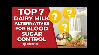 Top 7 Dairy Milk Alternatives For Blood Sugar Control