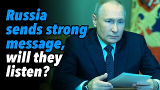 Russia sends strong message, will they listen?