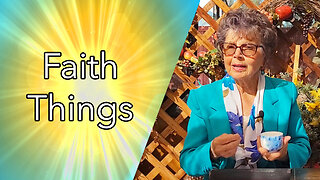 Faith Things (Full Message)