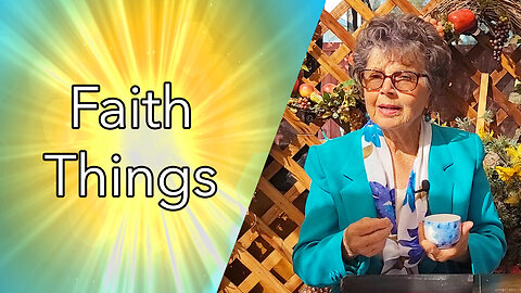 Faith Things (Full Message)